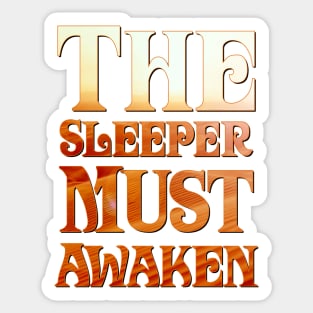 The Sleeper Must Awaken Sticker